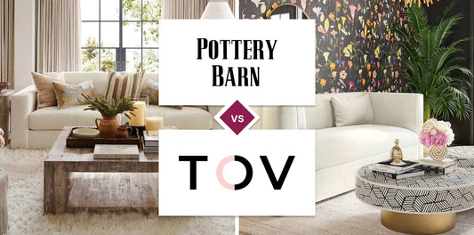 Pottery Barn vs TOV Furniture