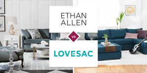 Ethan Allen vs Lovesac