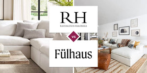 Restoration Hardware (RH) vs Fülhaus