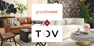 Grandin Road vs TOV Furniture