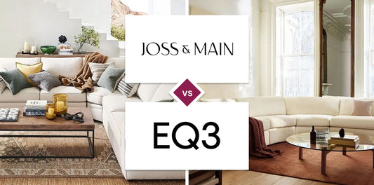 Joss & Main vs EQ3