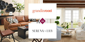 Grandin Road vs Serena & Lily