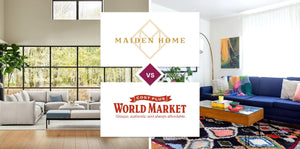 Maiden Home vs World Market