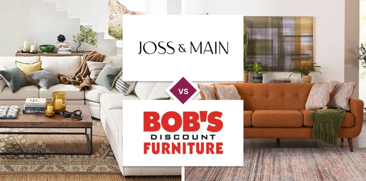 Joss & Main vs Bob's Discount Furniture