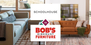 Schoolhouse vs Bob's Discount Furniture