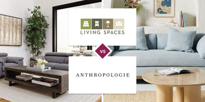 Living Spaces vs Anthropologie