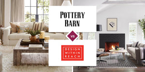 Pottery Barn vs Design Within Reach