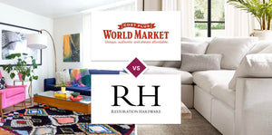 World Market vs Restoration Hardware (RH)