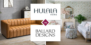 Hulala Home vs Ballard Designs