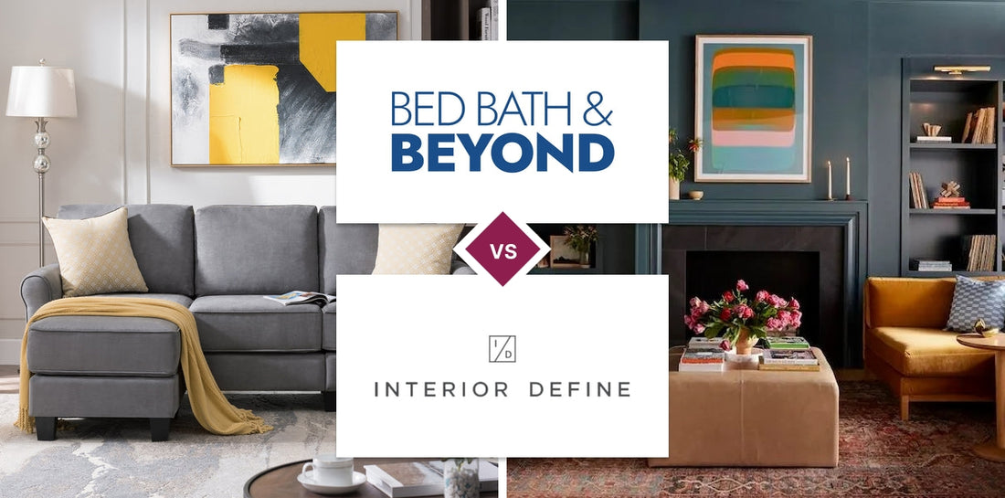 Bed Bath & Beyond vs Interior Define