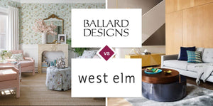 Ballard Designs vs West Elm