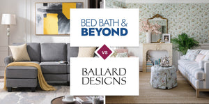 Bed Bath & Beyond vs Ballard Designs