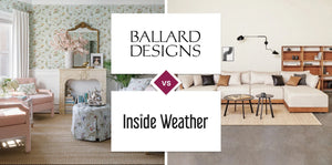 Ballard Designs vs Inside Weather