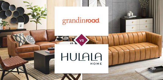 Grandin Road vs Hulala Home