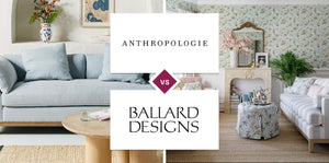 Anthropologie vs Ballard Designs