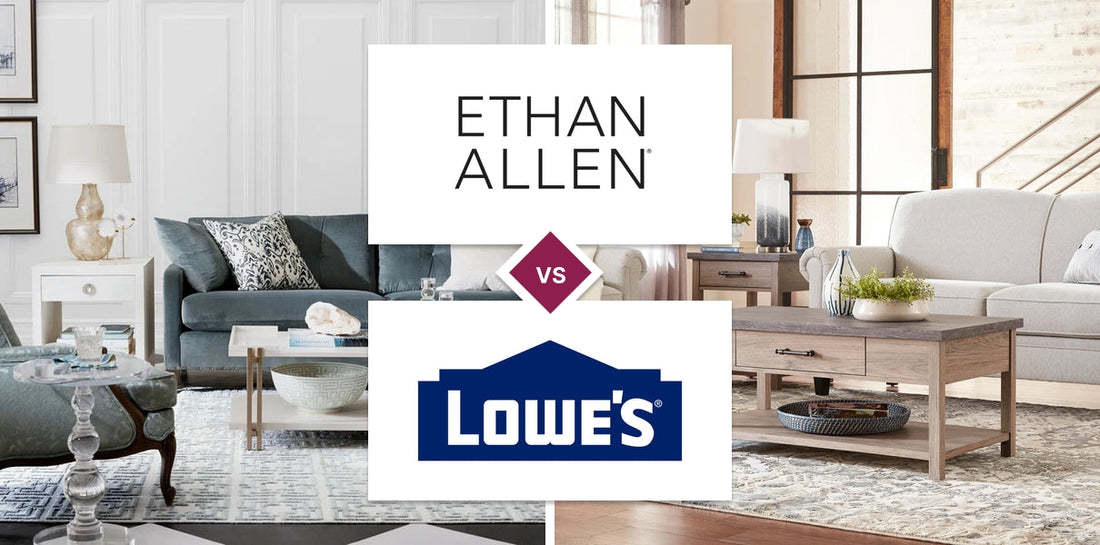 Ethan Allen vs Lowe's