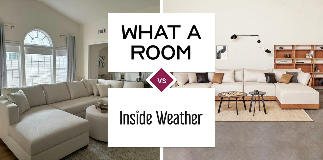 What A Room vs Inside Weather