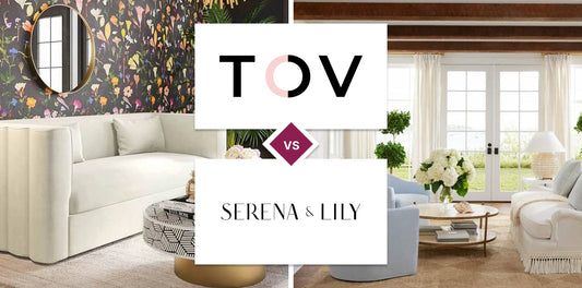 TOV Furniture vs Serena & Lily