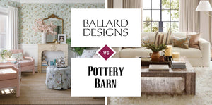 Ballard Designs vs Pottery Barn