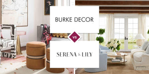 Burke Decor vs Serena & Lily