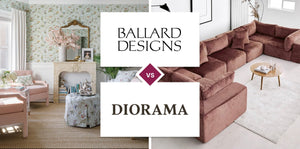 Ballard Designs vs Diorama