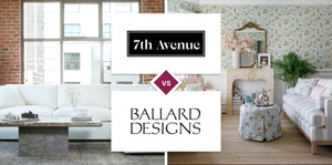 7th Avenue vs Ballard Designs