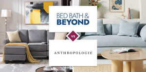 Bed Bath & Beyond vs Anthropologie