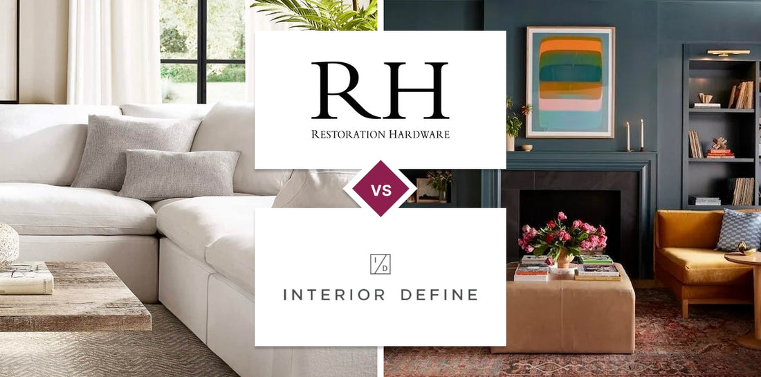 Restoration Hardware (RH) vs Interior Define