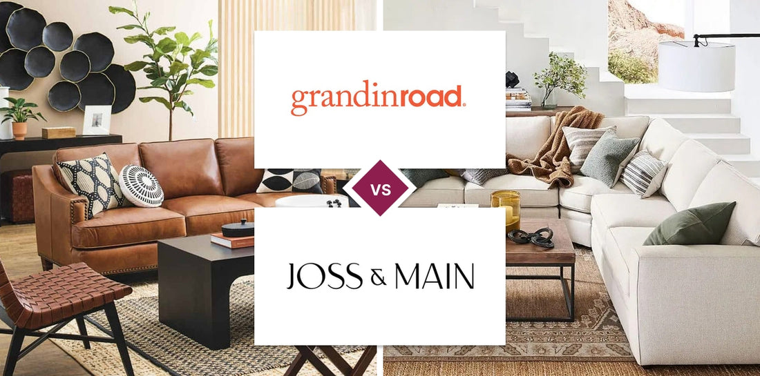 Grandin Road vs Joss & Main