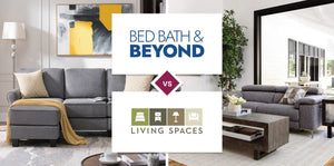 Bed Bath & Beyond vs Living Spaces