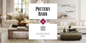 Pottery Barn vs Kathy Kuo Home