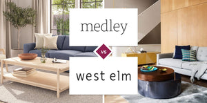 Medley vs West Elm