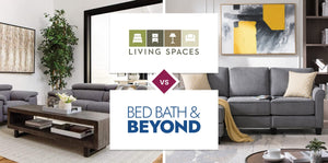 Living Spaces vs Bed Bath & Beyond