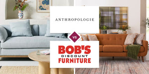 Anthropologie vs Bob's Discount Furniture