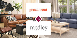 Grandin Road vs Medley