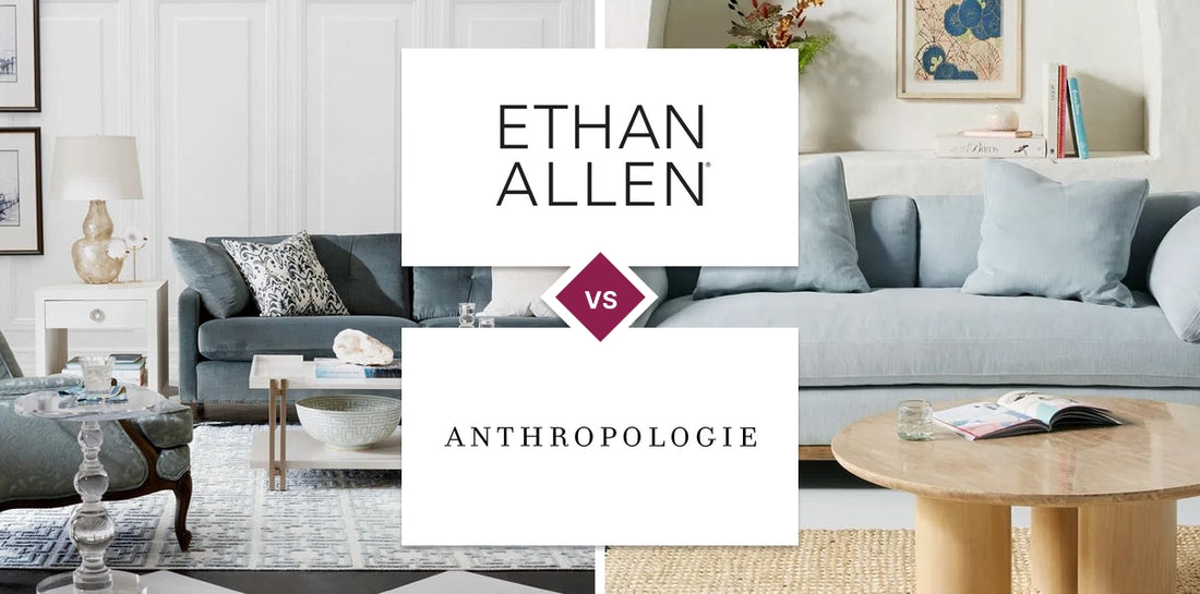 Ethan Allen vs Anthropologie