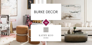 Burke Decor vs Kathy Kuo Home