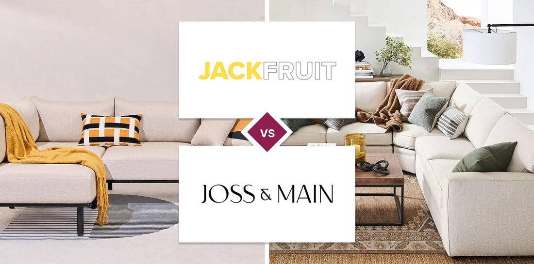 Jackfruit vs Joss & Main