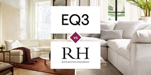 EQ3 vs Restoration Hardware (RH)