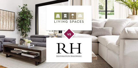 Living Spaces vs Restoration Hardware (RH)