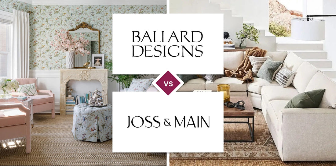 Ballard Designs vs Joss & Main