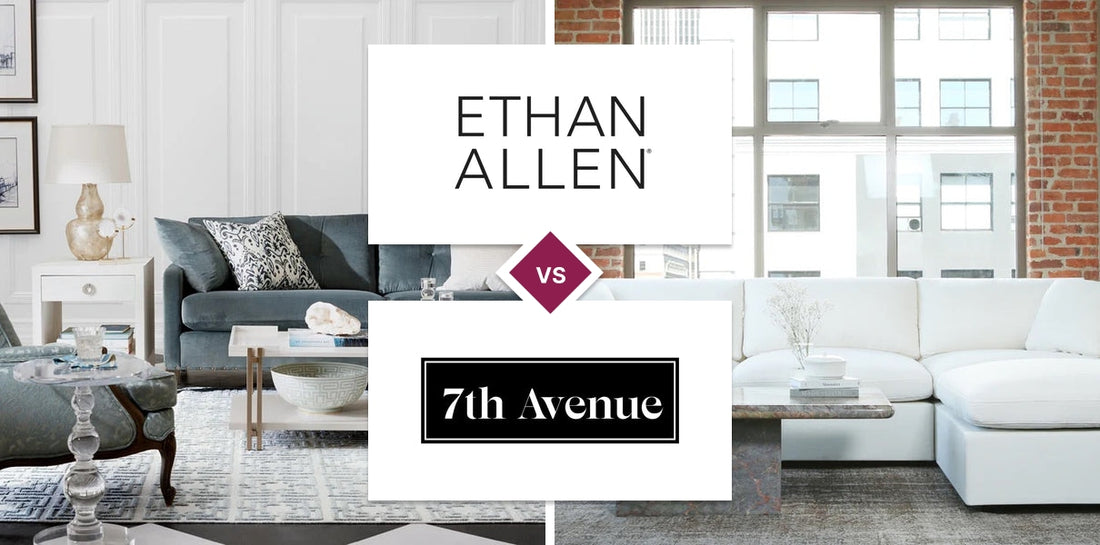 Ethan Allen vs 7th Avenue