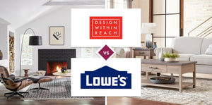 Design Within Reach vs Lowe's