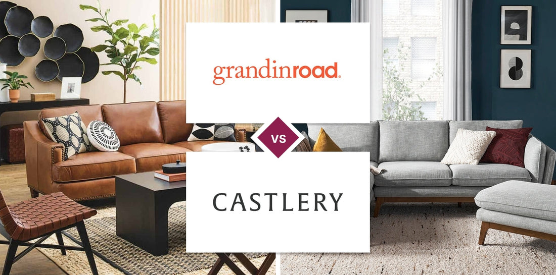 Grandin Road vs Castlery