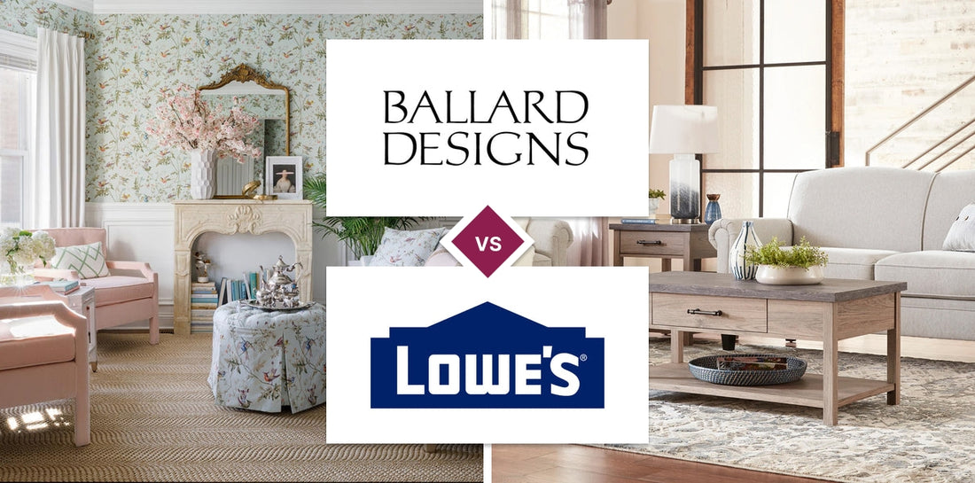 Ballard Designs vs Lowe's