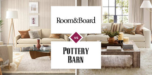 Room & Board vs Pottery Barn