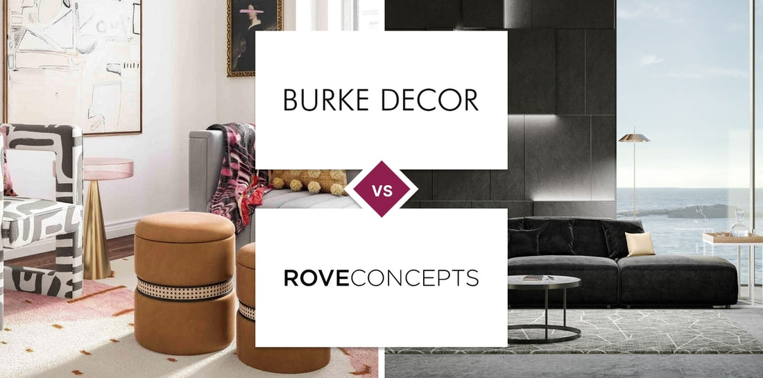 Burke Decor vs Rove Concepts