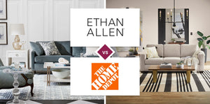 Ethan Allen vs Home Depot