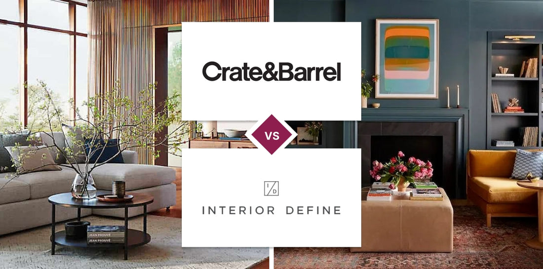 Crate and Barrel vs Interior Define