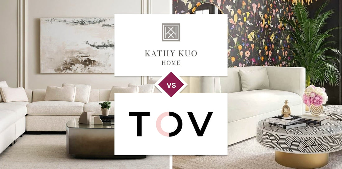 Kathy Kuo Home vs TOV Furniture